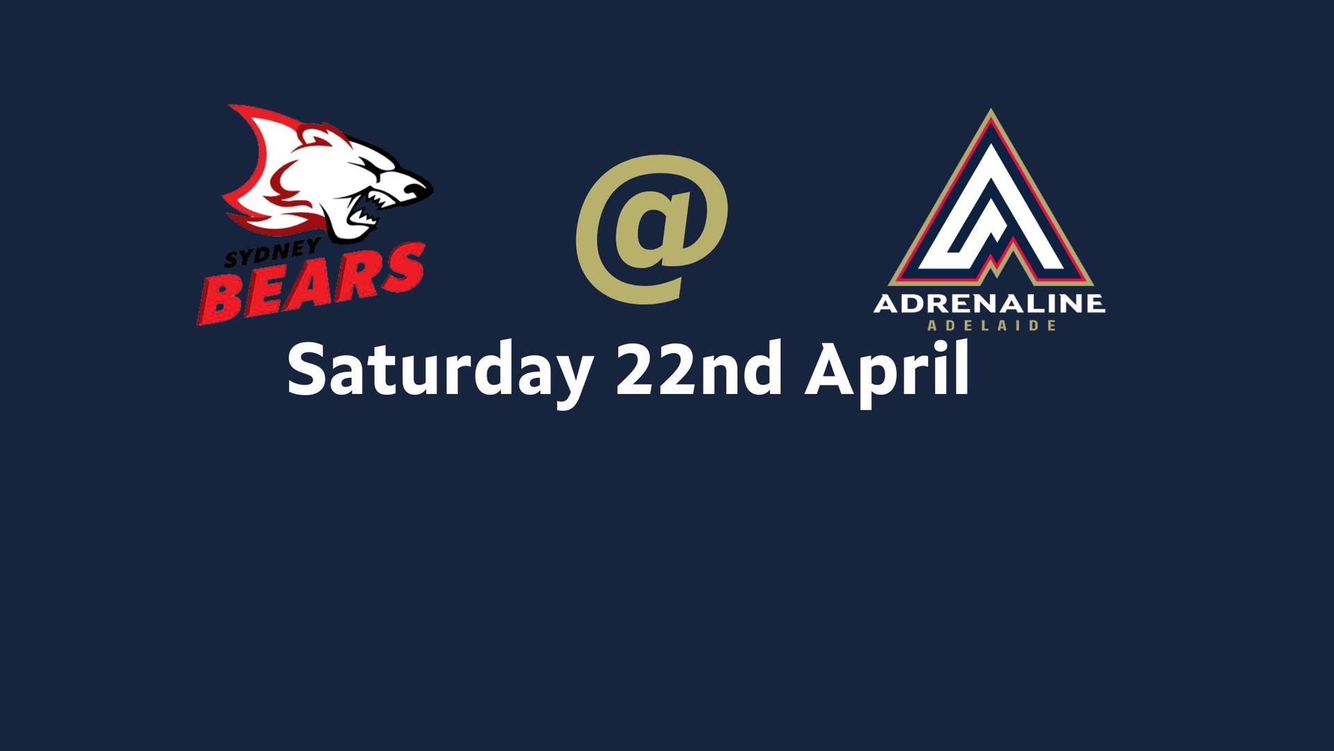 Adelaide Adrenaline vs Sydney Bears Adelaide Adrenaline vs Sydney Bears
